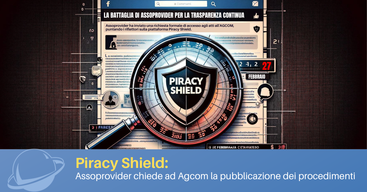 Piracy Shield, Assoprovider chiede ad Agcom la pubblicazione dei procedimenti